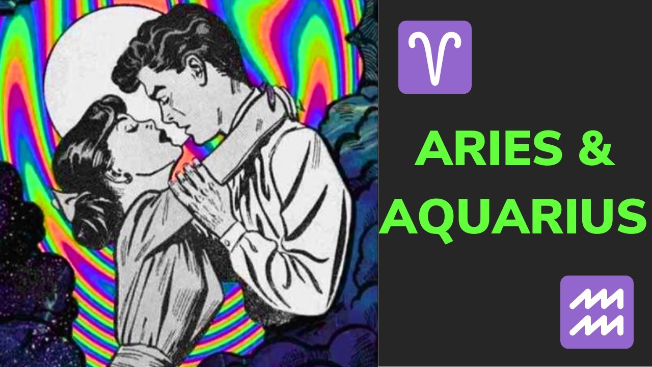 The Aries & Aquarius Relationship - LOVE, Friendship & Compatibility 💘 ...