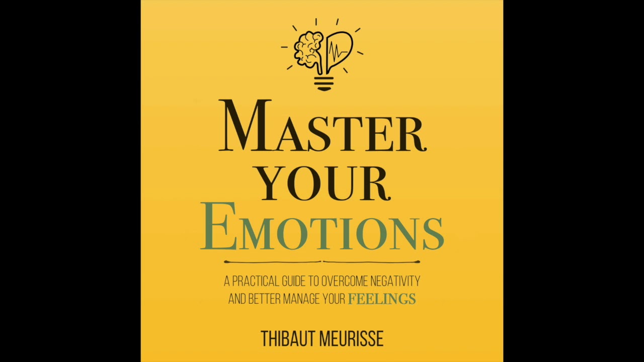 master-your-emotions-a-practical-guide-to-overcome-negativity-and