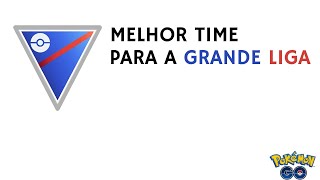 MELHOR TIME PARA GINASIOS E PVP (Pokémon Go 6) - TEXUGO