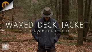 *available in hd - krik of black owl outdoors takes a look at the
waxed deck jacket from coldsmoke co. reached out to us last year and
asked if we'...