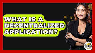 What Is a Decentralized Application? - CryptoBasics360.com