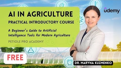 AI in Agriculture: Practical Introductory Course - FREE beginner-friendly Into to smart farming