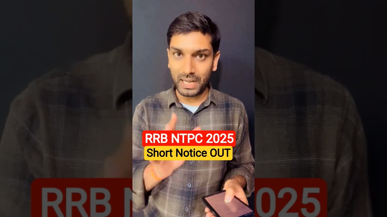 RRB NTPC 2025 SHORT NOTICE OUT 🔥 