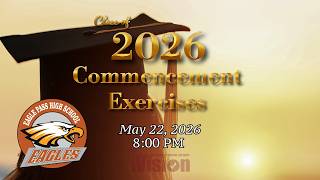 Eagle Pass High School Graduation Ceremony | May 22, 2026