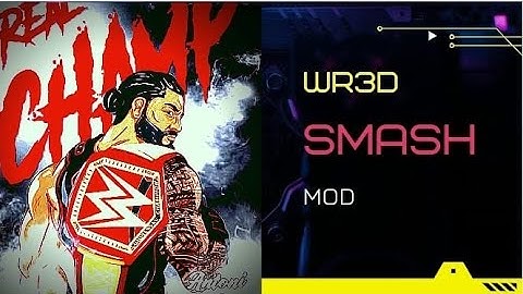 WR3D SMASH MOD RELEASED! REAL ENTRANCE! NEW MATCH TYPES! NEW MOVES AND TAUNTS