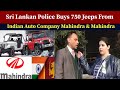 Sri Lankan Police Buys 750 Jeeps From Indian Auto Company Mahindra & Mahindra-Pakistani Reaction