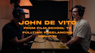 From film school to fulltime freelance filmmaker | John De Vito | Podcast Ep.2