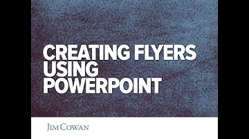 Making Flyers with PowerPoint