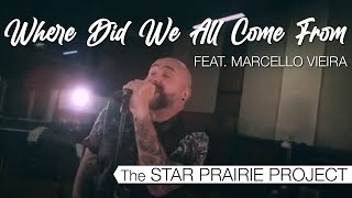 The Star Prairie Project - Where Did We All Come From (Official Video)