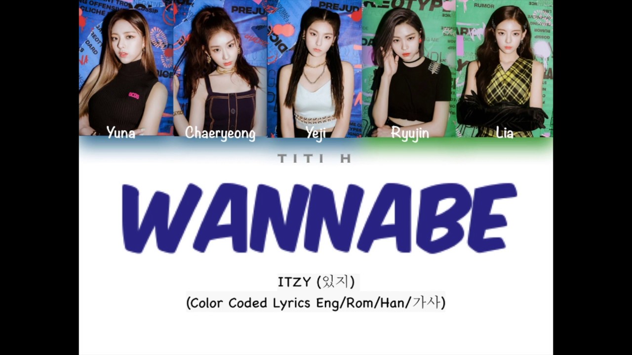 ITZY WANNABE Lyrics(있지 WANNABE 가사) [Color Coded Lyrics/Han ... ITZY WANNABE Lyrics(있지 WANNABE 가사) [Color Coded Lyrics/Han ...