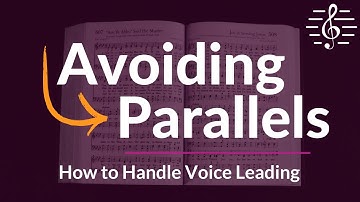 Avoiding Parallel Fifths and Octaves - Voice Leading