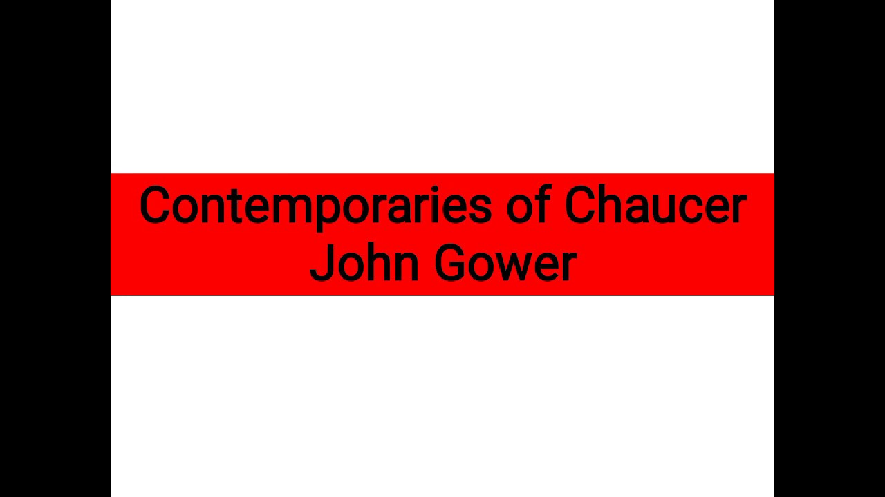 John Gower: Contemporaries of Chaucer for NTA UGC NET English