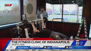 Where is Sherman? The Fitness Clinic of Indianapolis