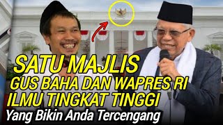 DI panggil ISTANA❗WAPRES RI KH. MA'RUF AMIN DAN GUS BAHA SATU MAJELIS - NGERI2 SEDAP‼️