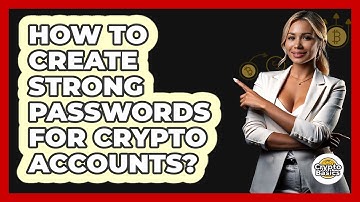 How To Create Strong Passwords For Crypto Accounts?