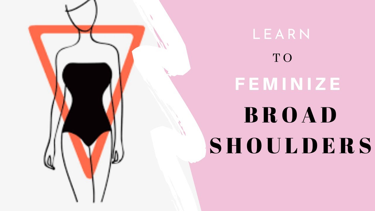 HOW TO DRESS YOUR SHAPE  WHAT TO WEAR IF YOU HAVE BROAD SHOULDERS #5 