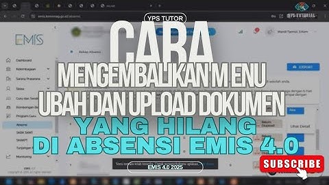 Cara mengembalikan menu ubah dan upload dokumen yang hilang di absensi EMIS 4.0
