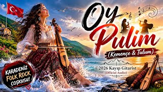 Oy Pulim (Kemençe & Tulum). İlk Dinleyişte Bağımlılık Yapan Karadeniz Ezgisi. Kayıp Gitarist