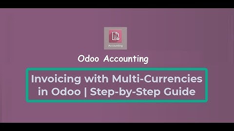 Multi-Currency Invoicing | Handle Foreign Currency Transactions | Step-by-Step Guide|Odoo Accounting