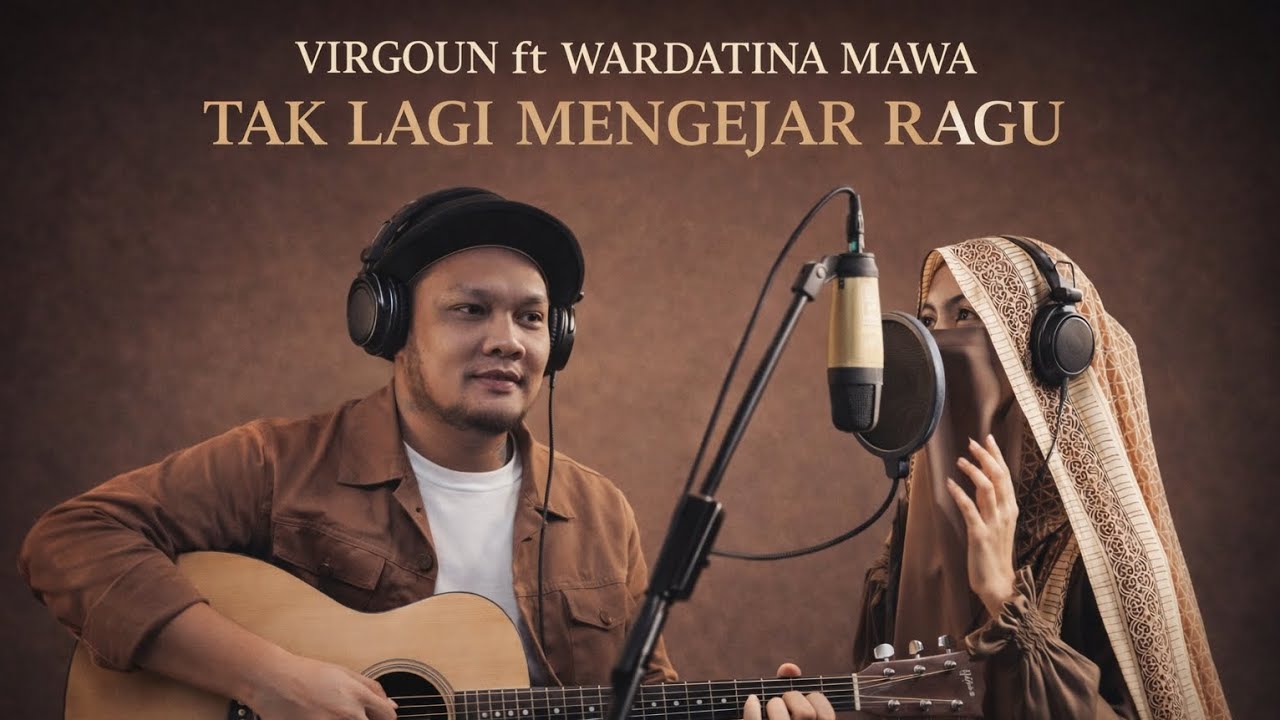 VIRGOUN ft WARDATINA MAWA - TAK LAGI MENGEJAR RAGU Lagu Terbaru