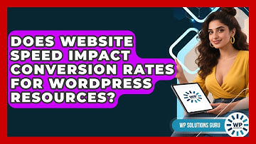 Does Website Speed Impact Conversion Rates for WordPress Resources? | WP Solutions Guru News