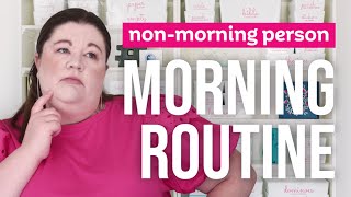 Morning Routine when Im NOT a Morning Person