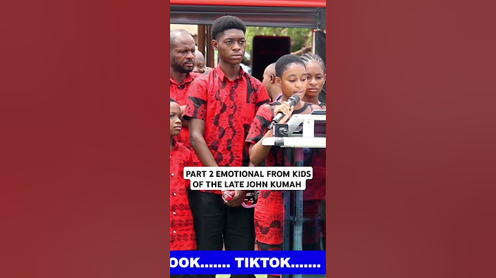 PART 2 EMOTIONAL FROM KIDS OF THE LATE JOHN KUMAH