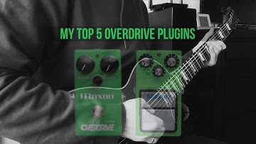 My TOP 5 Overdrive Plugins (WaveMind, STL Tones & Ignite Amps, Fazertone, Revolt DSP, Cytomic)
