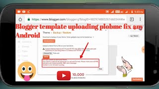 Blogger Template Uploading XML Error | Fix for XML error in Blogger any Android phone 2018