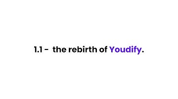 01.01 — THE REBIRTH OF YOUDIFY