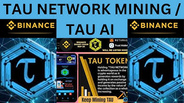 TAU NETWORK MINING / TAU AI / LISTING ON BINANCE