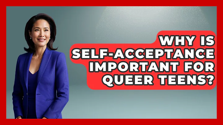 Why Is Self-acceptance Important For Queer Teens? - Queer Teens United
