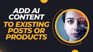 How to add AI generated content to existing posts Solution: combine Aimogen and Kraken Post Editor