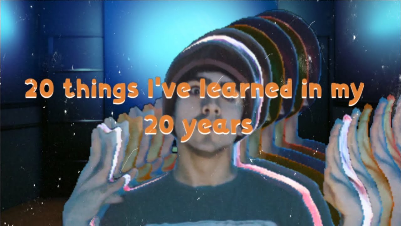 20 things I've learned in 20 years - YouTube