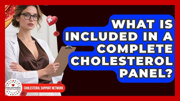What Is Included in a Complete Cholesterol Panel? | Cholesterol Support Network