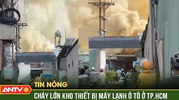 Cháy lớn kho hàng ở TPHCM, khói đen cuộn kín trời | ANTV