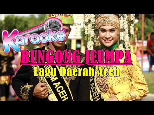 KARAOKE BUNGONG JEUMPA  Lagu Daerah Aceh class=