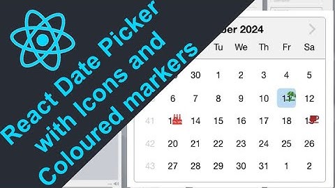 ReactJS Projects: Adding React Date Picker with Icons and Coloured markers