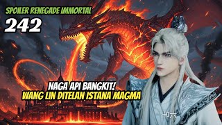 WANG LIN'S FIRE DRAGON RISES | Renegade Immortal 242 SPOILER