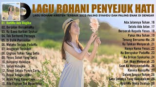 Lagu Rohani Kristen Penyejuk Hati 2023 Bikin Hati Tenang || Lagu Rohani Terbaik 2023 Terpopuler