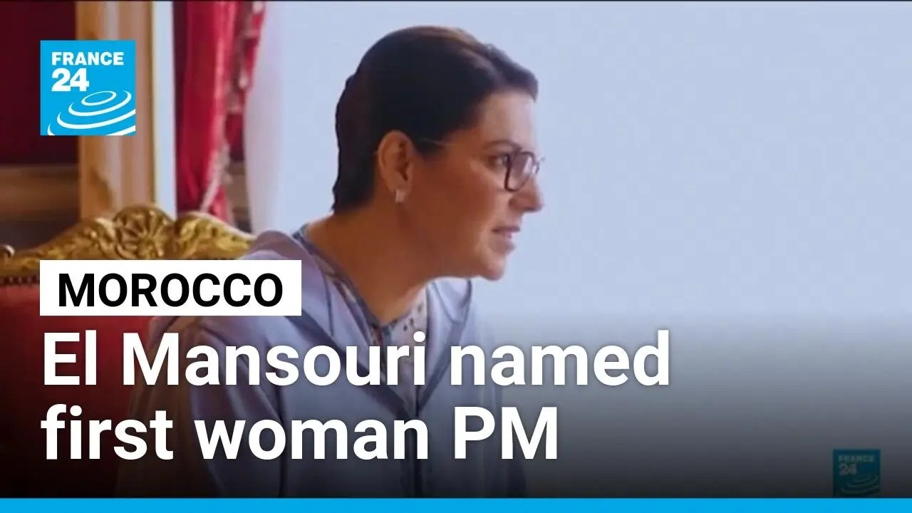Fatima Ezzahra El Mansouri named Morocco's first woman PM • FRANCE 24 English