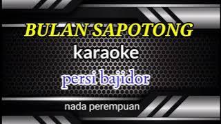 Bulan sapotong karaoke lirik persi koplo bajidor