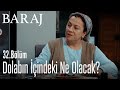 Dolabın içindeki ne olacak? - Baraj 32. Bölüm