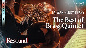 Taiwanese Brass Quintet’s Exquisite Performance of Music That Heals | Resound