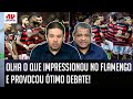 &quot;ISSO que o Flamengo FEZ foi UMA EXCEÇÃO, gente! E o que EXPLICA é...&quot; OLHA esse ÓTIMO DEBATE!