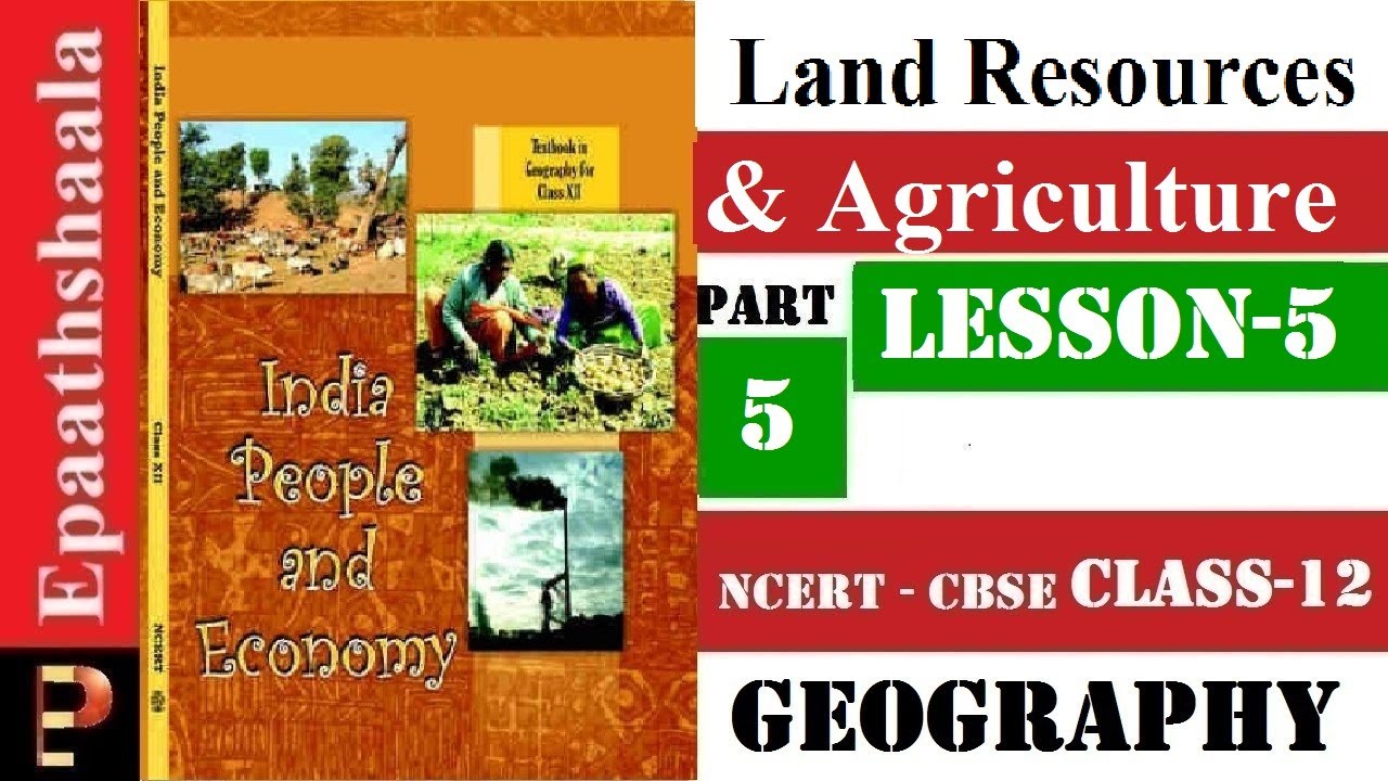 NCERT Chapter 5 Land Resources And Agriculture Class 12 Geography
