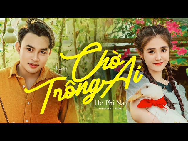 CHỜ TRÔNG AI - NAL | OFFICIAL MUSIC VIDEO - Chờ trông ai đêm nay sáng trăng class=