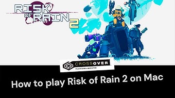 How to play Risk of Rain 2 on Mac with CrossOver 23