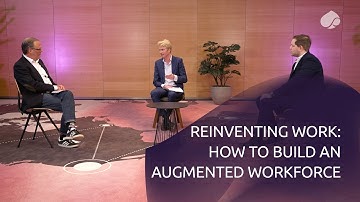 Capgemini Invent Talks: Reinventing Work - How to Build an Augmented Workforce
