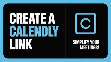 How to Create a Calendly Link (Step-by-Step Guide)